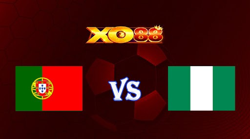 XO88 Nhận định soi kèo Bồ Đào Nha vs Nigeria 01h45 ngày 18/11/2022 - Giao Hữu Quốc Tế