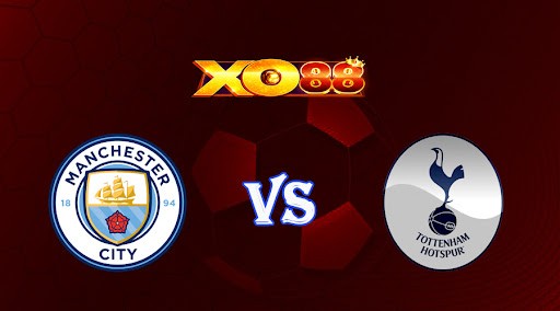XO88 Nhận định soi kèo Manchester City vs Tottenham 03h00 ngày 20/01/2023 Ngoại Hạng Anh