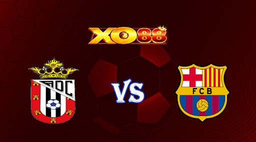 XO88 Nhận định soi kèo Ceuta vs Barcelona 02h00 ngày 20/01/2023 Cúp nhà vua Tây Ban Nha