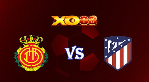 XO88 Nhận định soi kèo Mallorca vs Atletico Madrid 03h30 ngày 10/11/2022 - VĐQG Tây Ban Nha