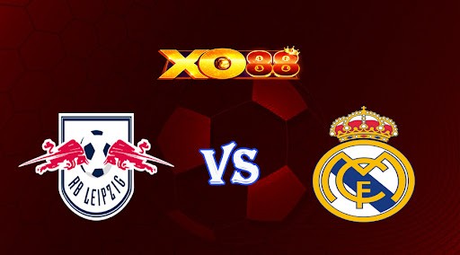 XO88 Nhận định soi kèo Leipzig vs Real Madrid 02h00 ngày 26/10/2022 - Champions League