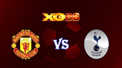 XO88 Nhận định soi kèo Manchester United vs Tottenham 02h15 ngày 20/10/2022 - Ngoại Hạng Anh