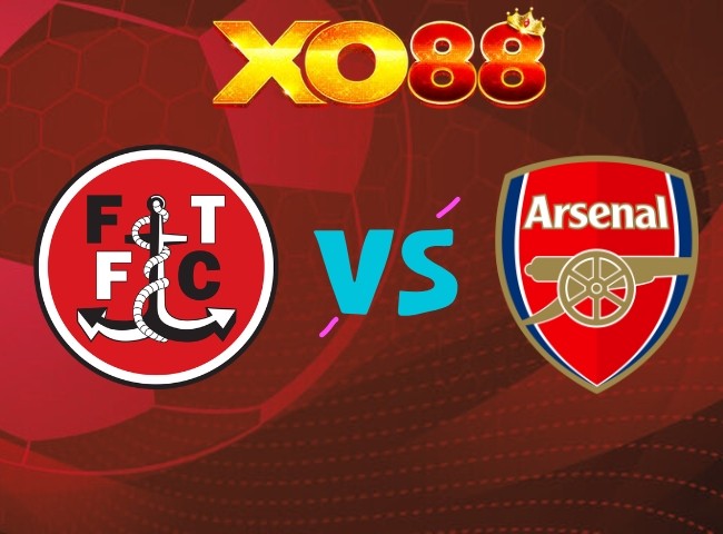 XO88 Nhận định Fleetwood Town vs Arsenal, 03h00 ngày 28/10/2026